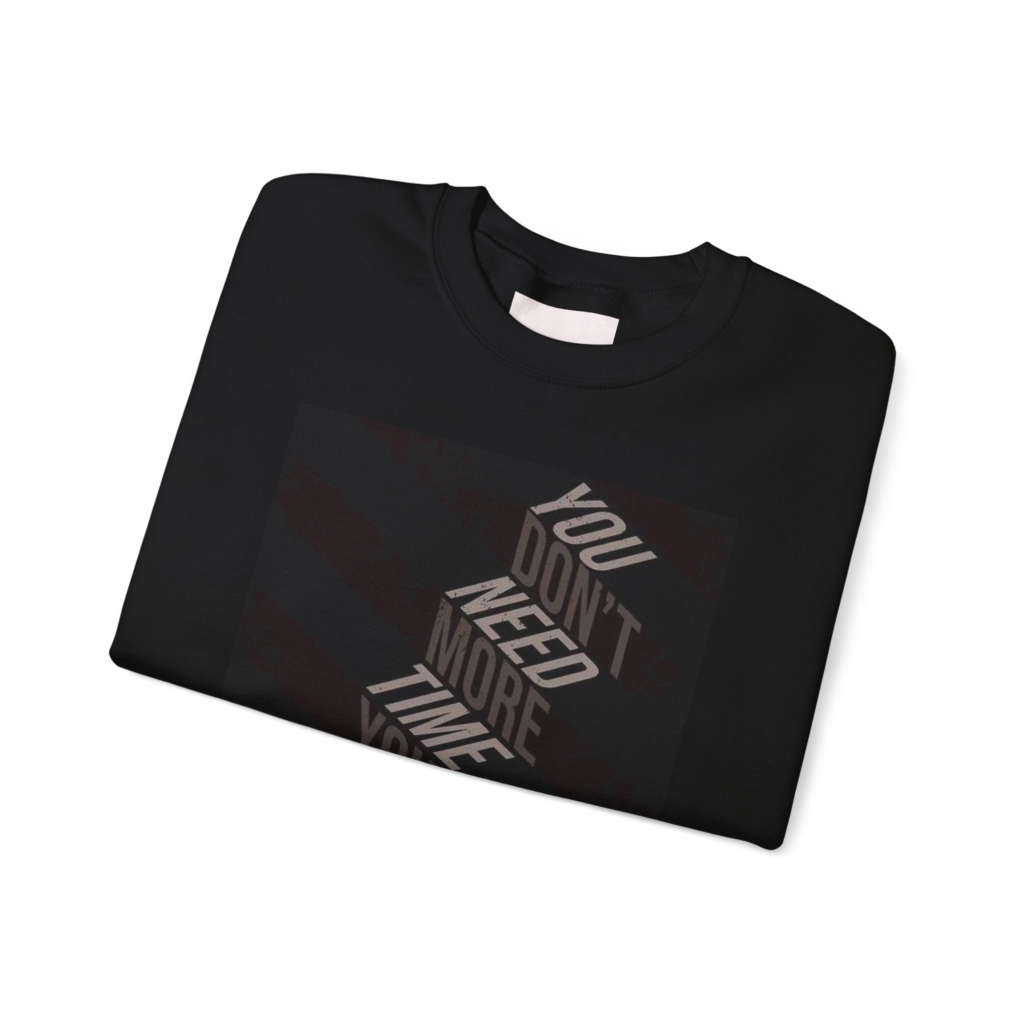 Motivational Crewneck Sweatshirt - 'You Don’t Need More Time, You Need More Focus'